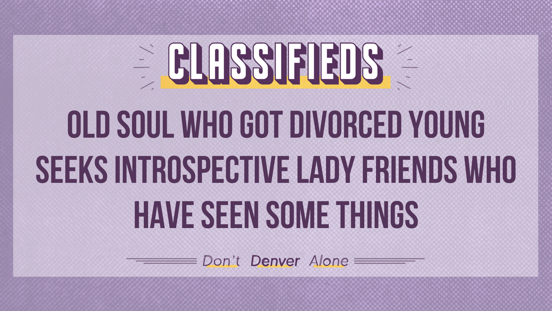 Denverite Classifieds: Have you seen things? This old soul needs you